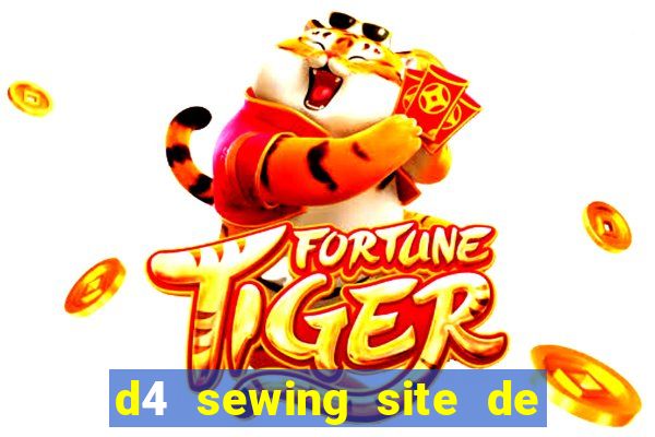 d4 sewing site de relacionamento login entrar